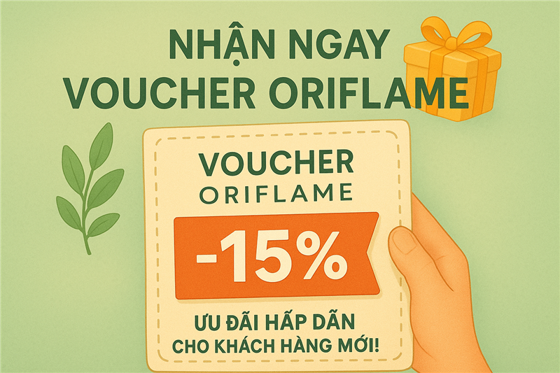 Nhận ngay Voucher Oriflame Ưu đãi lên tới 15% – Ưu Đãi Hấp Dẫn Cho Khách Hàng Mới!