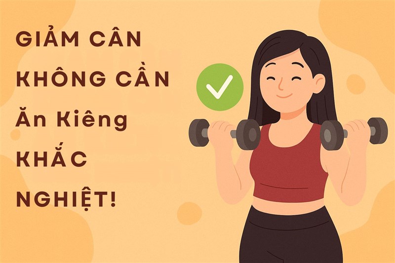 8 BÀI HỌC GIÚP GIẢM 23KG VÀ 24CM VÒNG BỤNG: KHÔNG CẦN ĂN KIÊNG KHẮC NGHIỆT!