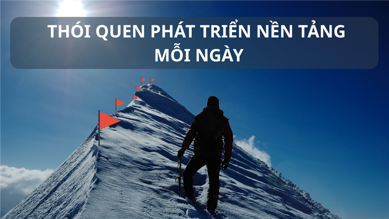 6 THÓI QUEN GIÚP PHÁT TRIỂN BẢN THÂN MỖI NGÀY