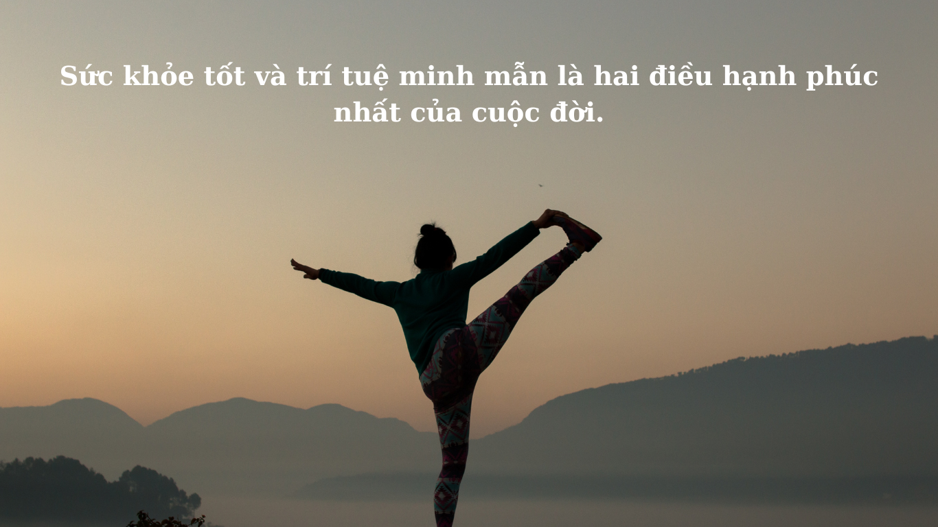 NHỮNG CÂU NÓI HAY VÀ DANH NGÔN TRUYỀN CẢM HỨNG VỀ SỨC KHỎE